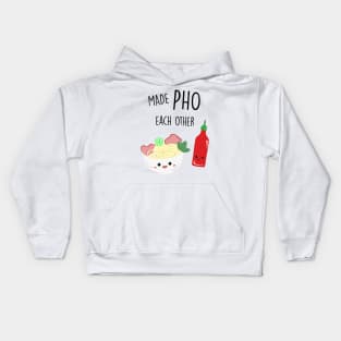 Made Pho Each Other Kawaii Vietnamese Noodles Sriracha Sauce Cute Kids Hoodie